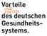 Vorteile. und Fakten. des deutschen Gesundheitssystems.