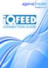 Einleitung. Verbindung mit einem Datenfeed herstellen. Anmeldeprozess IQ FEED. Um AGENA TRADER effektiv nutzen zu können, sind zwei Punkte essensiel.