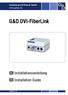 Guntermann & Drunck GmbH www.gdsys.de. G&D DVI-FiberLink. Installationsanleitung Installation Guide A9100192-1.00