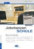 Jobchancen SCHULE. Büro & Handel. Büro & Handel