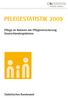 Pflegestatistik 2009. Pflege im Rahmen der Pflegeversicherung Deutschlandergebnisse. Statistisches Bundesamt