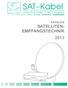 SAT-Kabel SATELLITEN- EMPFANGSTECHNIK 2013 KATALOG. Satelliten- und Kabelfernsehanlagen/Industrievertretung GmbH Chemnitzer Straße 11.