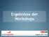 Ergebnisse der Workshops. Kongress 2015 - Graz