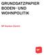 Grundsatzpapier Boden- und Wohnpolitik. SP Kanton Zürich