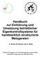 Handbuch zur Einführung und Umsetzung betrieblicher Eigenkontrollsysteme für handwerklich strukturierte Metzgereien