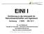EINI I. Einführung in die Informatik für Naturwissenschaftler und Ingenieure. Vorlesung 2 SWS WS 10/11