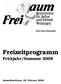Dorf und Fahrweid. Freizeitprogramm Frühjahr/Sommer 2008