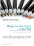 Design for Six Sigma Green Belt. Sieben Übungsfragebogen SixS3. Steinbeis-Hochschule Berlin Institut für Business Excellence