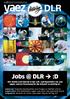 DLR. Jobs @ DLR è :D. Wir stellen euch Berufe in der Luft- und Raumfahrt vor und sagen, warum Forschung für die Zukunft so wichtig ist.