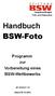 Hauptbeauftragter Foto und Diaporama. Handbuch BSW-Foto. Programm zur Vorbereitung eines BSW-Wettbewerbs. ab Version 1.6