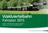 Fahrplan 2015. Gmünd Groß Gerungs / Gmünd Litschau gültig von 1. Mai bis 26. Oktober 2015. www.noevog.at/waldviertelbahn