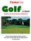 Türkei live. Ratgeber für die Golfsaison 2009/2010. Übersicht aller Golfplätze in Belek und Aksu Viele Tipps und Ratschläge über die Region Antalya