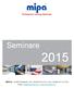 Seminare. MIPA AG D-84051 Essenbach Tel:+ 49 (0)87 03 / 9 22-0 Fax:+ 49 (0)87 03 / 9 22-100 E-Mail: mipa@mipa-paints.com www.mipa-paints.