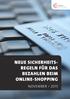 NEUE SICHERHEITS- REGELN FÜR DAS BEZAHLEN BEIM ONLINE-SHOPPING