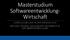 Masterstudium Softwareentwicklung- Wirtschaft CURRICULUM 2005 IN DER VERSION 2013 MICHAEL KRISPER, BASISGRUPPE INFORMATIK & SOFTWAREENTWICKLUNG