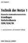 Technik der Netze 1. Grundlagen ISDN/GSM/IN. Verkehrstheorie. Klassische Kommunikationstechnik: 7., neu bearbeitete und erweiterte Auflage