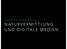 SEMINAR FÜR NATURVERMITTLUNG NATURVERMITTLUNG UND DIGITALE MEDIEN