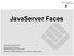 Agenda. Einleitung. Einbinden von JSF AJAX Beispiele Komponenten Entwicklung PrimeFaces Praktikum. Was ist JSF Aufbau und Techniken HTML vs.