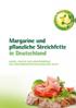 Margarine und pflanzliche Streichfette in Deutschland. Daten, Fakten und Hintergründe aus ernährungsphysiologischer Sicht