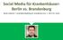 Social Media für Krankenhäuser: Berlin vs. Brandenburg. Martin Schleicher Social Media Marketing im Gesundheitswesen 9.