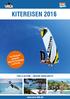 KITEREISEN 2016. www.orca-kite.de FUN & ACTION UNSERE HIGHLIGHTS! Top Kitespots weltweit! Ideal für Einsteiger und Profis.