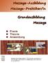 Massage-Ausbildung Massage-Praktiker/in. Grundausbildung Massage. Praxis Theorie Anwendung