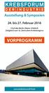 Ausstellung & Symposien. 24. bis 27. Februar 2016. CityCube Berlin, Ebene 2/Halle B Zeitgleich zum 32. Deutschen Krebskongress.