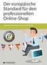Der europäische Standard für den professionellen Online-Shop. Vertrauenslösungen im E-Commerce