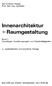 + Raumgestaltung. Innenarchitektur. Karl Christian Heuser Prof. Dipl.-Ing., Architekt. Band 1 Grundlagen, Gestaltungsregeln und Gesetzmäßigkeiten