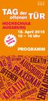 TAG der. offenen TÜR PROGRAMM. HOCHSCHULE AUGSBURG 18. April 2015 10 16 Uhr. Studieninfotag. mit