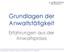 Grundlagen der Anwaltstätigkeit. Erfahrungen aus der Anwaltspraxis