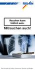 Rauchen kann tödlich sein. Mitrauchen auch!