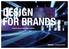DESIGN FOR BRANDS. PREMIUM DESIGN für STARKE MARKEN.