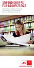 STIPENDIENTIPPS FÜR BERUFSTÄTIGE SELBSTERHALTERINNEN-STIPENDIUM STUDIENABSCHLUSS-STIPENDIUM WEITERE FÖRDERMÖGLICHKEITEN
