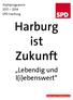 Wahlprogramm 2011 2014 SPD Harburg. Harburg ist Zukunft. Lebendig und l(i)ebenswert. www.spd-harburg.de