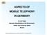 ASPECTS OF MOBILE TELEPHONY IN GERMANY