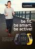 be fit. be smart. be active! Sport GPS-Smartwatch und Fitnessarmbänder für jeden Lebensstil