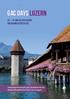 GAC DAYS LUZERN. 23. 24. Mai 2014 in Luzern am VierwaldstäTTer See. Innovative Konzepte und Techniken für die kieferorthopädische Praxis von morgen