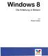 Windows 8. Die Anleitung in Bildern. von Robert Klaßen