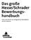 Das große Hesse/Schrader Bewerbungshan.dbuch. Alles, was Sie für ein erfolgreiches Berufsleben wissen mussen