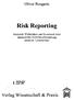 Oliver Bungartz. Risk Reporting. Anspruch, Wirklichkeit und Systematik einer umfassenden Risikoberichterstattung deutscher Unternehmen