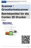 Scanner / Grossformatscanner Betriebsmittel für die Contex 3D Drucker