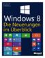 Roland Kloss-Pierro, Dominik Berger, Daniel Melanchthon. Microsoft Windows 8 Die Neuerungen im Überblick