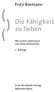 Fritz Riemann ( ( ) Die Fähigkeit zu lieben. Mit einem Geleitwort von Hans Jellouschek. 7. Auflage. Ernst Reinhardt Verlag München Basel