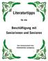 Literaturtipps für die Beschäftigung mit Seniorinnen und Senioren Eine Literaturauswahl Ihrer Stadtbibliothek Ludwigsburg