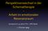 Perspektivenwechsel in der Schematherapie - Arbeit im emotionalen Resonanzraum. Symposium 15 Jahre VTA UPK Basel 1. Oktober 2015