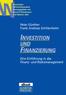 INVESTITION FINANZIERUNG UND. Peter Günther Frank Andreas Schittenhelm. Eine Einführung in das Finanz- und Risikomanagement