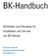 BK-Handbuch. Richtlinien und Hinweise für Installation und Service von BK-Netzen. Deutsches Institut für Breitbandkommunikation GmbH www.dibkom.