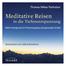 Meditative Reisen. in die Tiefenentspannung. Thomas Niklas Panholzer. Mehr Energie durch Powernapping und gesunden Schlaf