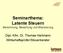 Seminarthema: Latente Steuern Berechnung, Bewertung und Bilanzierung. Dipl.-Kfm. Dr. Thomas Hartmann Wirtschaftsprüfer/Steuerberater